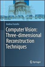Computer Vision: Three-dimensional Reconstruction Techniques