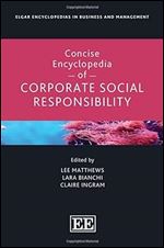 Concise Encyclopedia of Corporate Social Responsibility (Elgar Encyclopedias in Business and Management series)