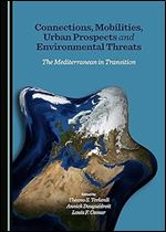 Connections, Mobilities, Urban Prospects and Environmental Threats: The Mediterranean in Transition