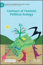 Contours of Feminist Political Ecology (Gender, Development and Social Change)