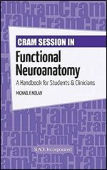 Cram Session in Functional Neuroanatomy: A Handbook for Students & Clinicians (Cram Session in Physical Therapy Series)