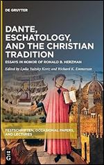 Dante, Eschatology, and the Christian Tradition: Essays in Honor of Ronald B. Herzman (Festschriften, Occasional Papers, and Lectures)