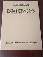 Data Networks Solutions Manual, 2nd Editon