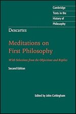 Descartes: Meditations on First Philosophy (Cambridge Texts in the History of Philosophy) Ed 2