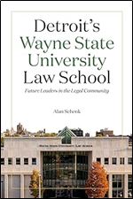 Detroit's Wayne State University Law School: Future Leaders in the Legal Community (Great Lakes Books)