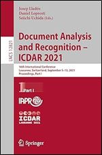 Document Analysis and Recognition ICDAR 2021: 16th International Conference, Lausanne, Switzerland, September 5 10, 2021, Proceedings, Part I (Image ... Vision, Pattern Recognition, and Graphics)