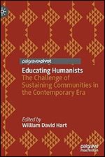 Educating Humanists: The Challenge of Sustaining Communities in the Contemporary Era (Studies in Humanism and Atheism)
