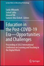 Education in the Post-COVID-19 Era - Opportunities and Challenges: Proceeding of 2022 International Conference on Learning and Teaching in the Digital World