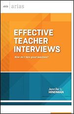 Effective Teacher Interviews: How do I hire good teachers? (ASCD Arias)