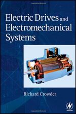 Electric Drives and Electromechanical Systems: Applications and Control ,1st Edition