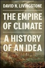 Empire of Climate: A History of an Idea