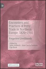 Encounters and Practices of Petty Trade in Northern Europe, 1820 1960: Forgotten Livelihoods