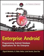Enterprise Android: Programming Android Database Applications for the Enterprise