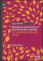 Epistolary Constructions of Post-World War I Identity: The Invisibility of Minority Groups