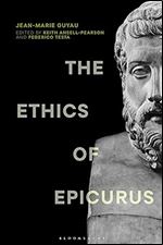 Ethics of Epicurus and its Relation to Contemporary Doctrines, The (Re-inventing Philosophy as a Way of Life)