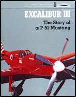 Excalibur III: The Story of a P-51 Mustang (Famous Aircraft of the National Air and Space Museum, Vol.1)