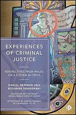 Experiences of Criminal Justice: Perspectives From Wales on a System in Crisis