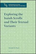 Exploring the Isaiah Scrolls and Their Textual Variants (Supplements to the Textual History of the Bible, 3)