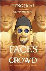 Faces in the Crowd: 36 Extraordinary Tales of Tianjin