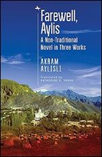 Farewell, Aylis: A Non-Traditional Novel in Three Works (Central Asian Literatures in Translation)