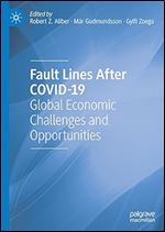 Fault Lines After COVID-19: Global Economic Challenges and Opportunities
