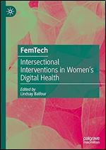 FemTech: Intersectional Interventions in Women s Digital Health