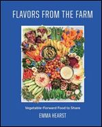 Flavors from the Farm: Vegetable-Forward Food to Share