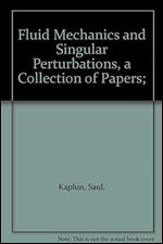 Fluid Mechanics and Singular Perturbations, a Collection of Papers