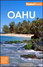 Fodor's Oahu: With Honolulu, Waikiki & the North Shore (Full-color Travel Guide), 9th Edition