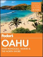 Fodor's Oahu: with Honolulu, Waikiki & the North Shore (Full-color Travel Guide), 7th Edition