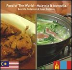 Food of the World - Malaysia & Mongolia