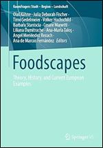 Foodscapes: Theory, History, and Current European Examples (RaumFragen: Stadt  Region  Landschaft)