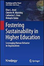 Fostering Sustainability in Higher Education: Leveraging Human Behavior in Organizations (Psychology and Our Planet)