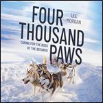 Four Thousand Paws Caring for the Dogs of the Iditarod, a Veterinarian's Story [Audiobook]