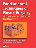 Fundamental Techniques of Plastic Surgery: And Their Surgical Applications ,10th Edition