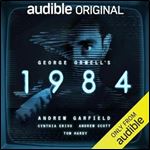 George Orwells 1984: An Audible Original adaptation [Audiobook]