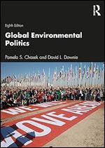 Global Environmental Politics (Dilemmas in World Politics) Ed 8