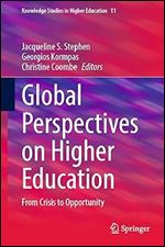 Global Perspectives on Higher Education: From Crisis to Opportunity (Knowledge Studies in Higher Education, 11)