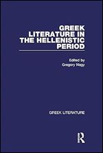 Greek Literature in the Hellenistic Period, Volume 7 (Late Antiquity and Byzantine Era) (Vol 7)