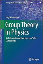 Group Theory in Physics: An Introduction with a Focus on Solid State Physics (Undergraduate Lecture Notes in Physics)Kindle Edition