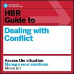 HBR Guide to Dealing with Conflict [Audiobook]