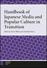 Handbook of Japanese Media and Popular Culture in Transition (Handbooks on Japanese Studies)