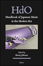 Handbook of Japanese Music in the Modern Era (Handbook of Oriental Studies, 18)