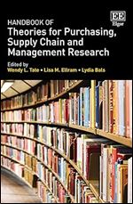 Handbook of Theories for Purchasing, Supply Chain and Management Research (Research Handbooks in Business and Management series)