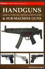 Handguns & Sub-Machine Guns (Brassey's Modern Military Equipment)