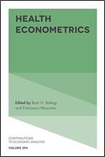 Health Econometrics (Contributions to Economic Analysis, 294)