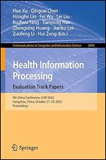 Health Information Processing. Evaluation Track Papers: 9th China Conference, CHIP 2023, Hangzhou, China, October 27 29, 2023, Proceedings (Communications in Computer and Information Science, 2080)
