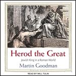 Herod the Great Jewish King in a Roman World [Audiobook]
