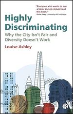 Highly Discriminating: Why the City Isn t Fair and Diversity Doesn t Work