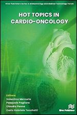 Hot topics in Cardio-Oncology (River Publishers Series in Biotechnology and Medical Technology Forum)